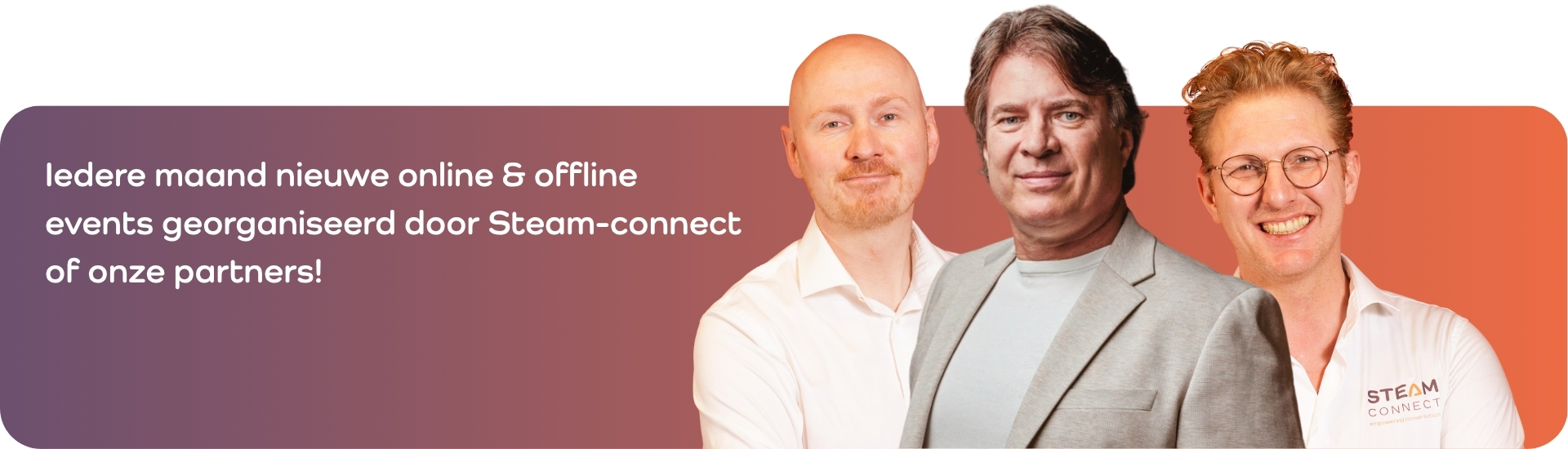 Iedere maand nieuwe online & offline events georganiseerd door Steam-connect of onze partners!-2 Iedere maand nieuwe online & offline events georganiseerd door Steam-connect of onze partners!-2